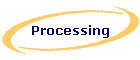 Processing